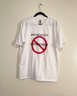 “Know And Say No To Distractions” T-Shirt